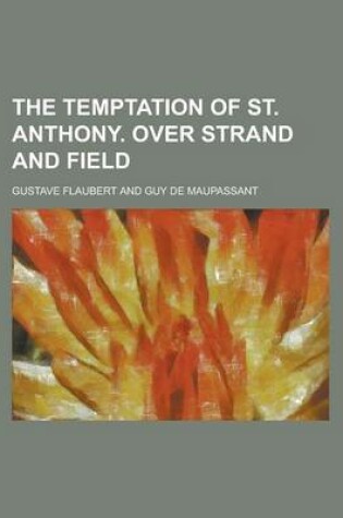 Cover of The Temptation of St. Anthony. Over Strand and Field