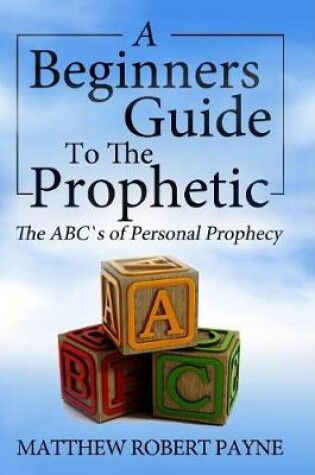Cover of The Beginner's Guide to the Prophetic