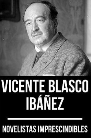 Cover of Novelistas Imprescindibles - Vicente Blasco Ibanez