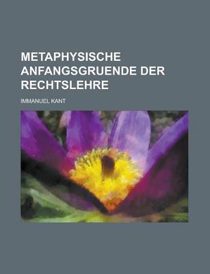 Book cover for Metaphysische Anfangsgruende Der Rechtslehre