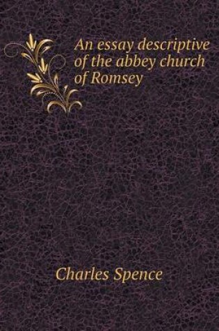 Cover of An Essay Descriptive of the Abbey Church of Romsey
