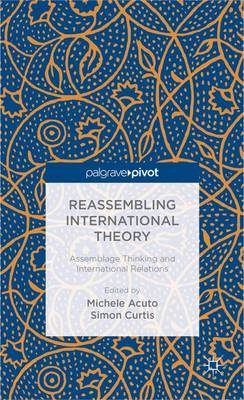 Book cover for Reassembling International Theory