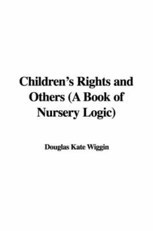 Cover of Children's Rights and Others (a Book of Nursery Logic)