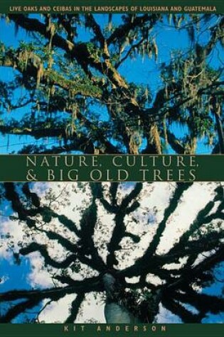 Cover of Nature, Culture, and Big Old Trees