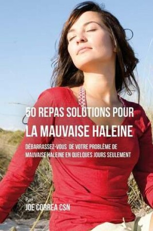 Cover of 50 Recettes Contre La Mauvaise Haleine