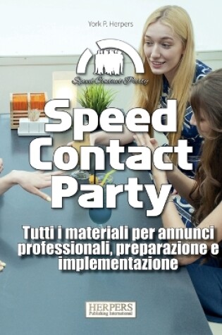 Cover of Speed Contact Party Tutti i materiali per annunci professionali, preparazione e implementazione