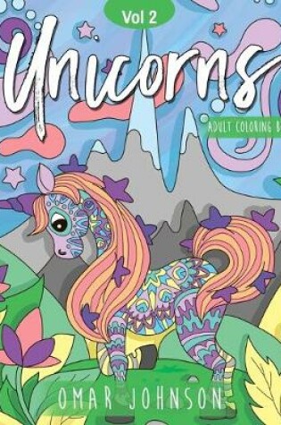 Cover of Unicorns Adult Coloring Books Vol 2