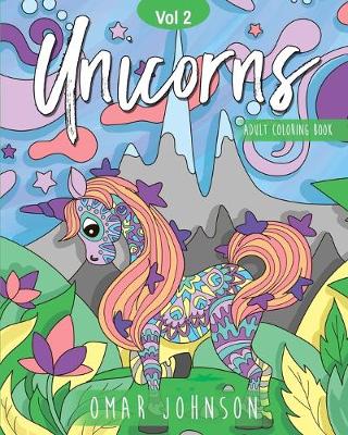 Book cover for Unicorns Adult Coloring Books Vol 2