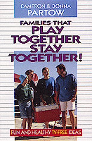 Book cover for Families That Play Together Stay Together!