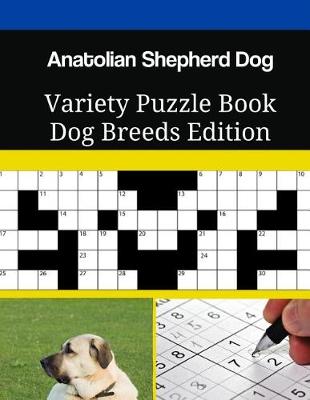 Book cover for Anatolian Shepherd Dog Variety Puzzle Book Dog Breeds Edition