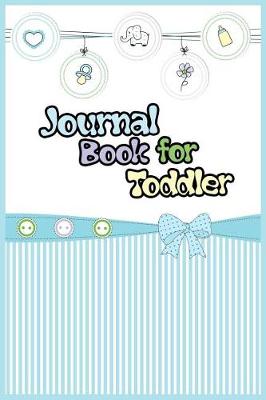Book cover for Journal Book For Toddler