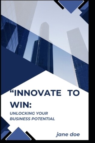 Cover of "Innovate to Win