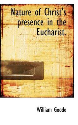 Book cover for Nature of Christ's Presence in the Eucharist.