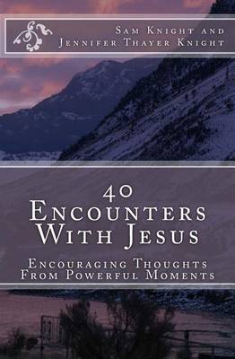 Book cover for 40 Encounters With Jesus