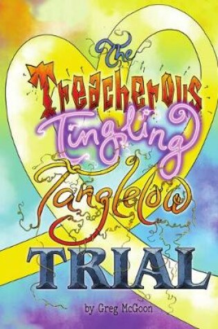 Cover of The Treacherous Tingling Tanglelow Trial