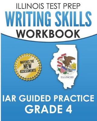 Book cover for Illinois Test Prep Writing Skills Workbook Iar Guided Practice Grade 4