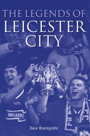 Cover of The Legends of Leicester City