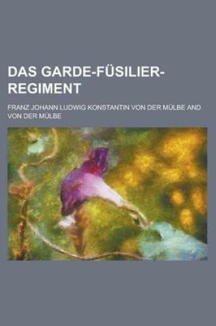 Cover of Das Garde-Fusilier-Regiment