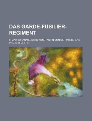 Book cover for Das Garde-Fusilier-Regiment