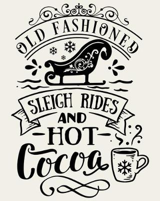 Book cover for Old Fashioned Sleigh Rides and Hot Cocoa