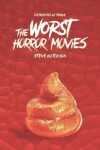 Book cover for The Worst Horror Movies