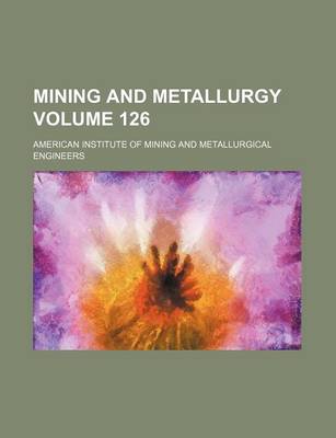 Book cover for Mining and Metallurgy Volume 126