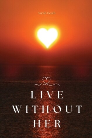 Cover of Live Without Her