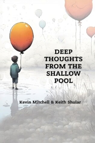 Cover of Deep Thoughts from the Shallow Pool