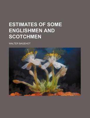 Book cover for Estimates of Some Englishmen and Scotchmen