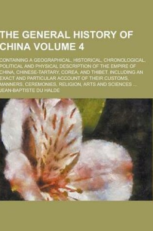 Cover of The General History of China; Containing a Geographical, Historical, Chronological, Political and Physical Description of the Empire of China, Chinese