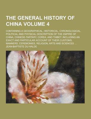 Book cover for The General History of China; Containing a Geographical, Historical, Chronological, Political and Physical Description of the Empire of China, Chinese