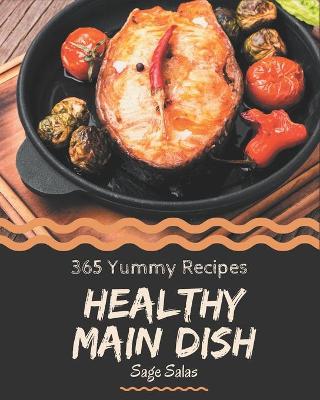 Book cover for 365 Yummy Healthy Main Dish Recipes