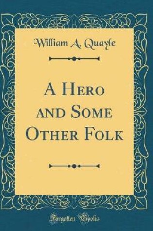 Cover of A Hero and Some Other Folk (Classic Reprint)