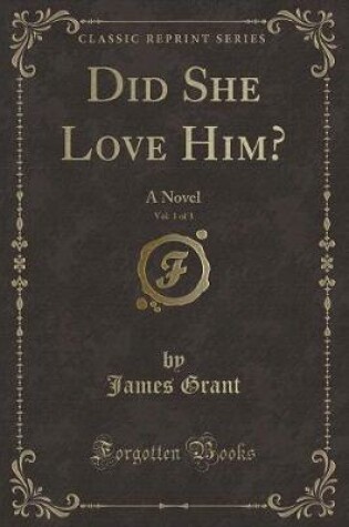Cover of Did She Love Him?, Vol. 1 of 3