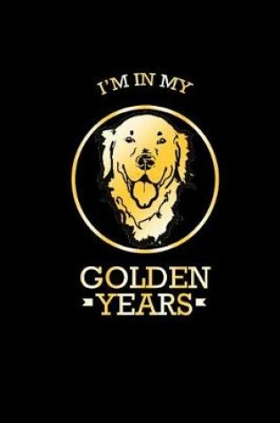 Cover of I'm in my Golden Years