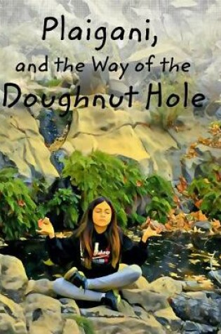 Cover of Plaigani, and the Way of the Doughnut hole