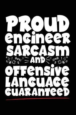 Book cover for Proud Engineer Sarcasm and Offensive Language Guaranteed