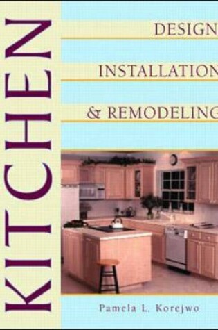 Cover of Kitchen Design, Installation, and Remodeling
