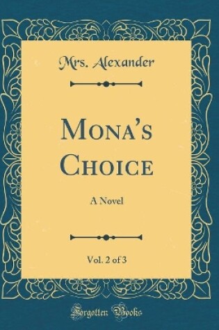 Cover of Mona's Choice, Vol. 2 of 3: A Novel (Classic Reprint)