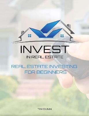 Book cover for Invest In Real Estate: Real Estate Investing for Beginners