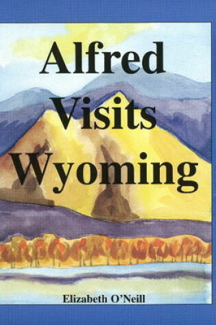 Cover of Alfred Visits Wyoming