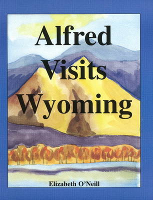 Book cover for Alfred Visits Wyoming