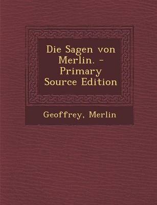 Book cover for Die Sagen Von Merlin. - Primary Source Edition