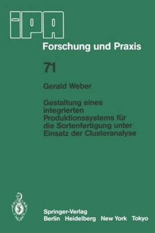 Cover of Gestaltung eines integrierten Produktionssystems für die Sortenfertigung unter Einsatz der Clusteranalyse