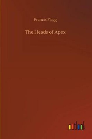 Cover of The Heads of Apex