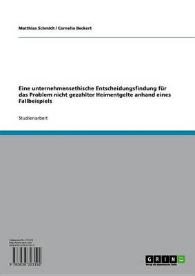 Book cover for Eine Unternehmensethische Entscheidungsfindung Fur Das Problem Nicht Gezahlter Heimentgelte Anhand Eines Fallbeispiels