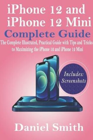 Cover of iPhone 12 and iPhone 12 Mini Complete Guide