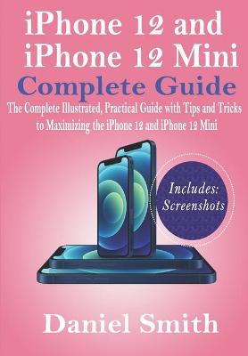 Book cover for iPhone 12 and iPhone 12 Mini Complete Guide