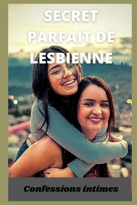 Book cover for Secret parfait de lesbienne (vol 1)