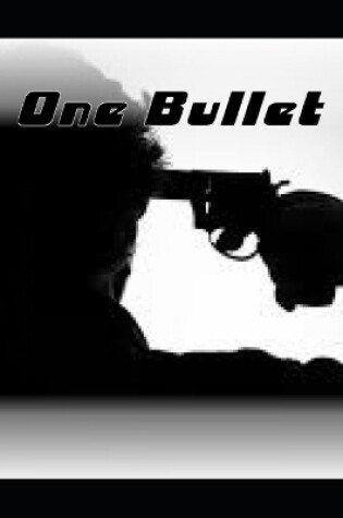 Cover of One Bullet